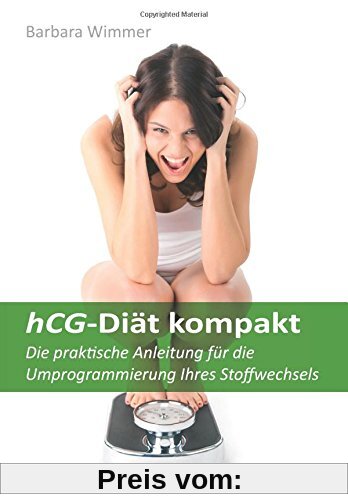 hCG-Diät kompakt: Die praktische Anleitung für die Umprogrammierung Ihres Stoffwechsels